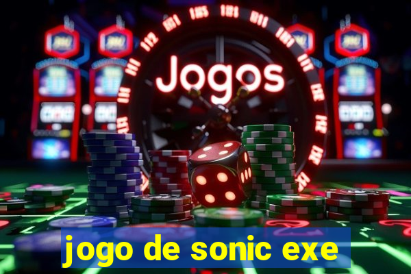 jogo de sonic exe